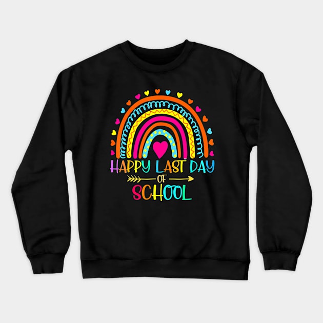Happy Last Day Of School 2022 Teacher Student Graduation Rainbow Crewneck Sweatshirt by Hussein@Hussein